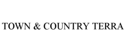 TOWN & COUNTRY TERRA trademark