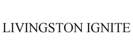 LIVINGSTON IGNITE trademark