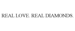 REAL LOVE. REAL DIAMONDS. trademark
