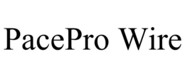 PACEPRO WIRE trademark