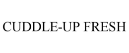 CUDDLE-UP FRESH trademark