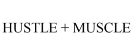 HUSTLE + MUSCLE trademark
