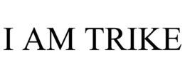 I AM TRIKE trademark