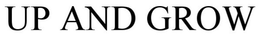 UP AND GROW trademark