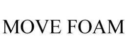 MOVE FOAM trademark