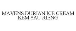 MAVENS DURIAN ICE CREAM KEM SAU RIENG trademark