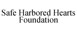 SAFE HARBORED HEARTS FOUNDATION trademark