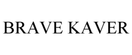 BRAVE KAVER trademark