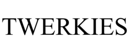TWERKIES trademark