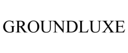 GROUNDLUXE trademark