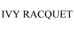 IVY RACQUET trademark
