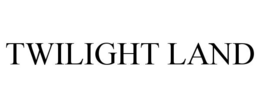 TWILIGHT LAND trademark