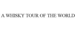 A WHISKY TOUR OF THE WORLD trademark