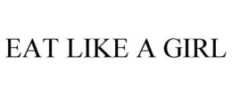 EAT LIKE A GIRL trademark