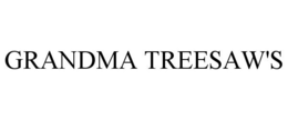 GRANDMA TREESAW'S trademark