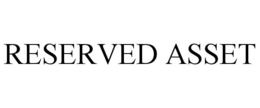 RESERVED ASSET trademark