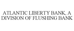 ATLANTIC LIBERTY BANK, A DIVISION OF FLUSHING BANK trademark