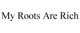 MY ROOTS ARE RICH trademark
