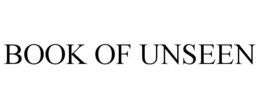 BOOK OF UNSEEN trademark
