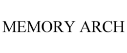 MEMORY ARCH trademark