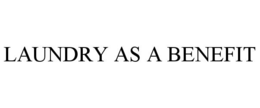 LAUNDRY AS A BENEFIT trademark