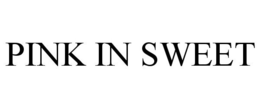 PINK IN SWEET trademark
