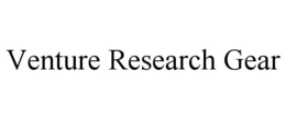 VENTURE RESEARCH GEAR trademark