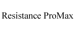 RESISTANCE PROMAX trademark