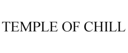 TEMPLE OF CHILL trademark