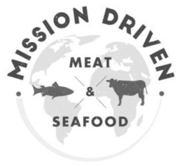 MISSION DRIVEN MEAT & SEAFOOD trademark