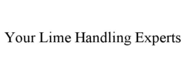 YOUR LIME HANDLING EXPERTS trademark