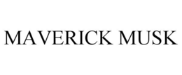 MAVERICK MUSK trademark