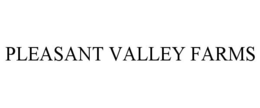 PLEASANT VALLEY FARMS trademark