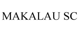MAKALAU SC trademark