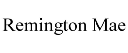 REMINGTON MAE trademark