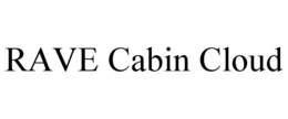 RAVE CABIN CLOUD trademark