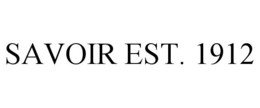 SAVOIR EST. 1912 trademark