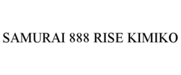 SAMURAI 888 RISE KIMIKO trademark