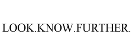 LOOK.KNOW.FURTHER. trademark