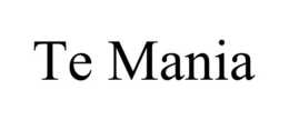TE MANIA trademark