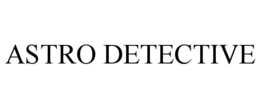 ASTRO DETECTIVE trademark