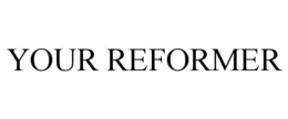 YOUR REFORMER trademark