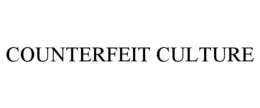 COUNTERFEIT CULTURE trademark