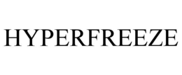 HYPERFREEZE trademark