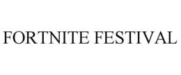 FORTNITE FESTIVAL trademark