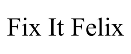 FIX IT FELIX trademark