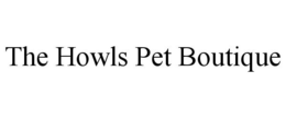THE HOWLS PET BOUTIQUE trademark