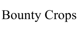 BOUNTY CROPS trademark
