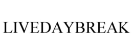 LIVEDAYBREAK trademark
