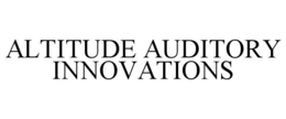 ALTITUDE AUDITORY INNOVATIONS trademark